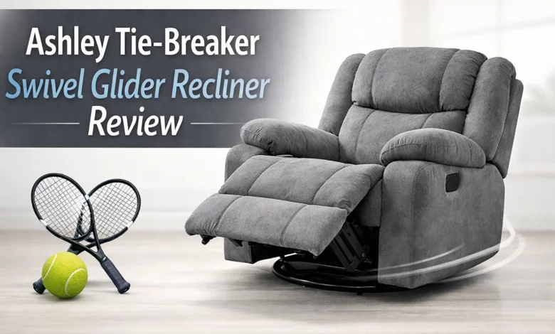 Ashley Tie-Breaker Swivel Glider Recliner Review